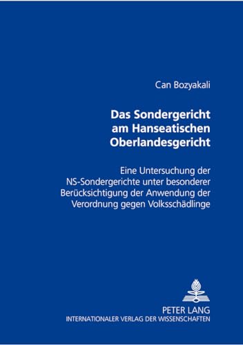 9783631538968: Das Sondergericht Am Hanseatischen Oberlandesgericht: Eine Untersuchung Der Ns-Sondergerichte Unter Besonderer Beruecksichtigung Der Anwendung Der Verordnung Gegen Volksschaedlinge