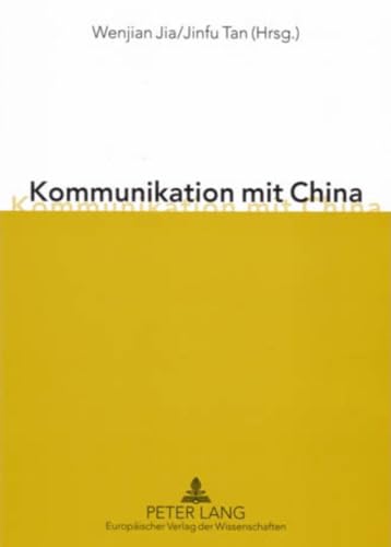 9783631539309: Kommunikation Mit China: Eine Chinesische Perspektive