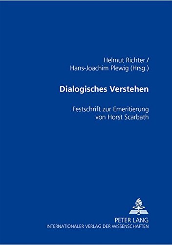9783631540794: Dialogisches Verstehen: Festschrift Zur Emeritierung Von Horst Scarbath