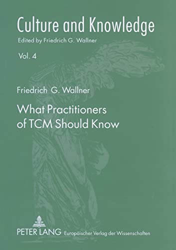 Stock image for What Practitioners of TCM Should Know A Philosophical Introduction for Medical Doctors 4 Culture and Knowledge for sale by PBShop.store US