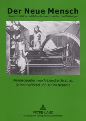 9783631541685: Der Neue Mensch: Utopien, Leitbilder und Reformkonzepte zwischen den Weltkriegen (German Edition)