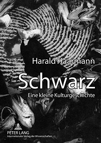 Imagen de archivo de Schwarz: Eine kleine Kulturgeschichte (German Edition) [Paperback] Haarmann, Harald a la venta por Brook Bookstore