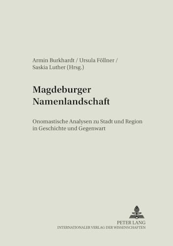 Beispielbild fr Magdeburger Namenlandschaft: Onomastische Analysen Zu Stadt Und Region in Geschichte Und Gegenwart (Literatur - Sprache - Region) zum Verkauf von Revaluation Books