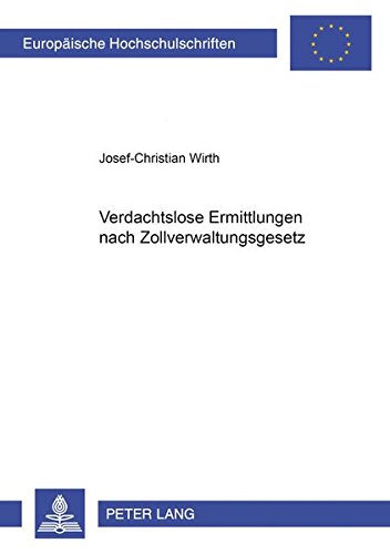 9783631542446: Verdachtslose Ermittlungen nach Zollverwaltungsgesetz (Livre en allemand)