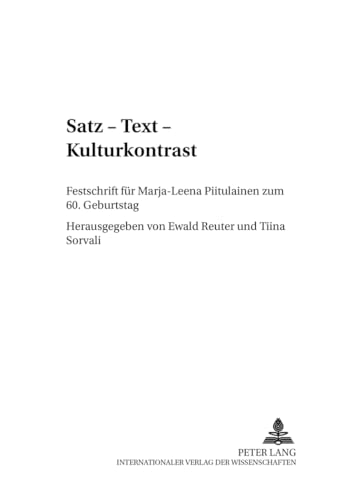 Satz â€“ Text â€“ Kulturkontrast: Festschrift fÃ¼r Marja-Leena Piitulainen zum 60. Geburtstag (Finnische BeitrÃ¤ge zur Germanistik) (English and German Edition) (9783631542538) by Sorvali, Tiina; Reuter, Ewald