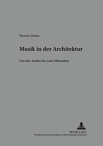 9783631544273: Musik in Der Architektur: Von Der Antike Zum Mittelalter