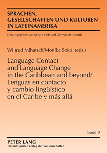 9783631545546: Lenguas en contacto y cambio lingstico en el Caribe y ms all- Language Contact and Language Change in the Caribbean and Beyond: 9 (Sprachen, Gesellschaften Und Kulturen in Lateinamerika / Len)