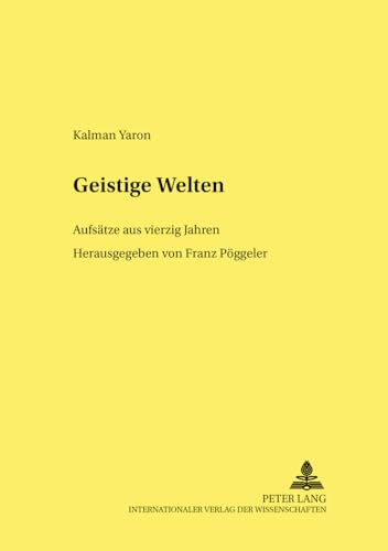 Geistige Welten : Aufsätze aus vierzig Jahren. Studien zur Pädagogik, Andragogik und Gerontagogik...