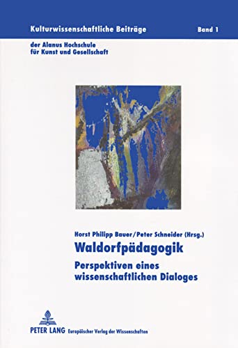 9783631546338: Waldorfpaedagogik: Perspektiven Eines Wissenschaftlichen Dialoges: 1 (Kulturwissenschaftliche Beitraege Der Alanus Hochschule Fuer)
