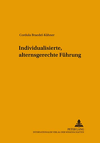 Stock image for Individualisierte, alternsgerechte Fhrung (Arbeitswissenschaft in der betrieblichen Praxis) (German Edition) for sale by Brook Bookstore