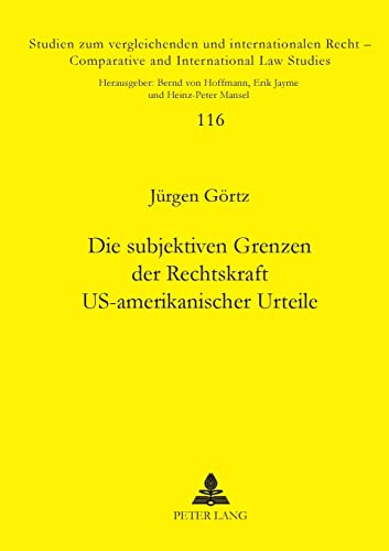 Stock image for Die subjektiven Grenzen der Rechtskraft US-amerikanischer Urteile for sale by Ria Christie Collections