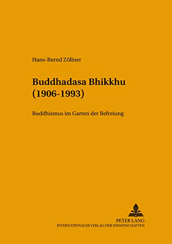 9783631547151: Buddhadasa Bhikkhu (1906-1993): Buddhismus im "Garten der Befreiung": 12 (Religionswissenschaft / Studies in Comparative Religion)