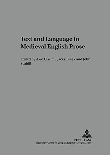 Text and Language in Medieval English Prose: A Festschrift for Tadao Kubouchi (Studies in English Medieval Language and Literature) (9783631547366) by Oizumi, Akio; Fisiak, Jacek; Scahill, John