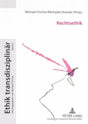 Rechtsethik (Ethik transdisziplinÃ¤r) (German Edition) (9783631547489) by Fischer, Michael; Strasser, Michaela