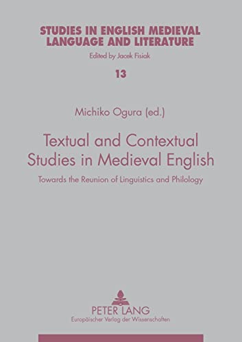 Stock image for Textual and Contextual Studies in Medieval English Towards the Reunion of Linguistics and Philology 13 Studies in English Medieval Language and Literature for sale by PBShop.store US