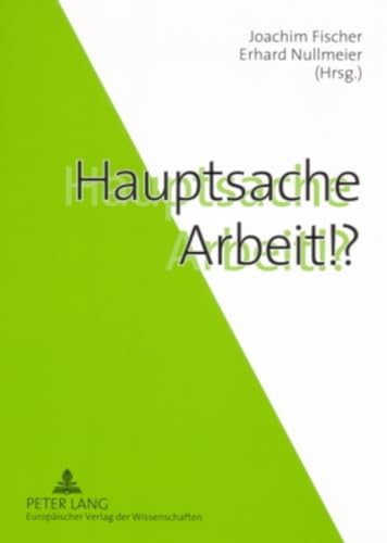 Hauptsache Arbeit!? - Fischer, Joachim und Erhard Nullmeier (Hrsg.)