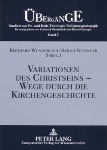 Beispielbild fr Variationen des Christseins - Wege durch die Kirchengeschichte. zum Verkauf von Antiquariat Thomas Nonnenmacher