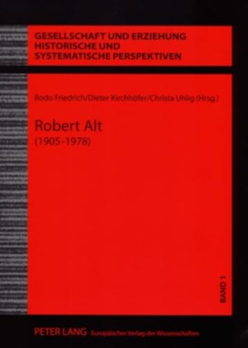9783631550427: Robert Alt (1905-1978) (Gesellschaft Und Erziehung)