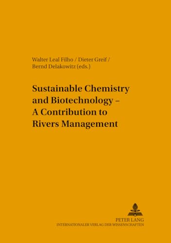 9783631550533: Sustainable Chemistry And Biotechnology: A Contribution to Rivers Management: 21