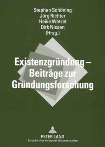 ExistenzgrÃ¼ndung â€“ BeitrÃ¤ge zur GrÃ¼ndungsforschung (German Edition) (9783631550700) by SchÃ¶ning, Stephan; Richter, JÃ¶rg; Wetzel, Heike; Nissen, Dirk