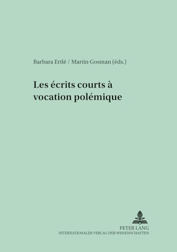 9783631551202: Les crits courts  vocation polmique (Medieval to Early Modern Culture / Kultureller Wandel vom Mittelalter zur Frhen Neuzeit) (French Edition)