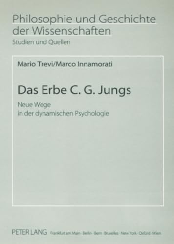 Beispielbild fr Das Erbe C. G. Jungs: Neue Wege in der dynamischen Psychologie (Philosophie und Geschichte der Wissenschaften / Studien und Quellen, Band 67) zum Verkauf von medimops