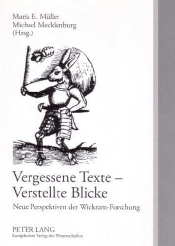 Imagen de archivo de Vergessene Texte - Verstellte Blicke. Neue Perspektiven der Wickram-Forschung. Unter Mitarbeit von Andrea Sieber a la venta por Antiquariat Bader Tbingen