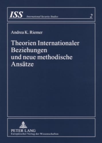 9783631552032: Theorien Internationaler Beziehungen Und Neue Methodische Ansaetze: 2