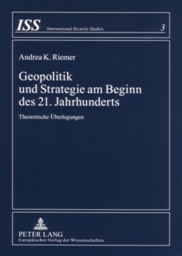 Stock image for Geopolitik Und Strategie Am Beginn Des 21. Jahrhunderts: Theoretische Ueberlegungen (International Security Studies) for sale by Revaluation Books