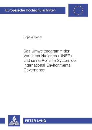 9783631552322: Das Umweltprogramm Der Vereinten Nationen (Unep) Und Seine Rolle Im System Der International Environmental Governance