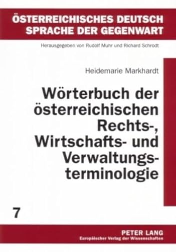 Wörterbuch der österreichischen Rechts-, Wirtschafts- und Verwaltungsterminologie. - Markhardt, Heidemarie