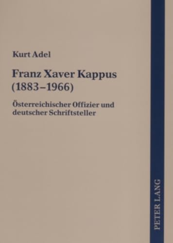 9783631554012: Franz Xaver Kappus (1883-1966): Oesterreichischer Offizier Und Deutscher Schriftsteller