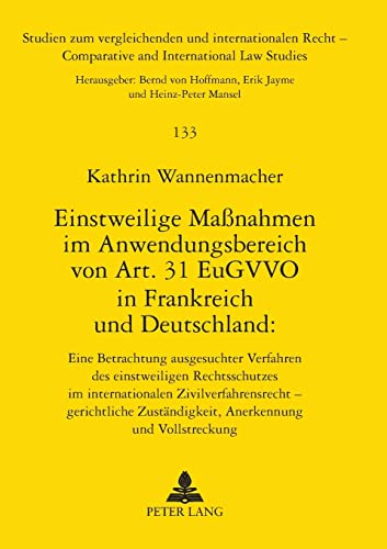 Imagen de archivo de Einstweilige Ma nahmen im Anwendungsbereich von Art. 31 EuGVVO in Frankreich und Deutschland: : Eine Betrachtung ausgesuchter Verfahren des einstweiligen Rechtsschutzes im internationalen Zivilverfah a la venta por Ria Christie Collections