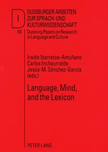 Stock image for Language, Mind, and the Lexicon (DASK ? Duisburger Arbeiten zur Sprach- und Kulturwissenschaft / Duisburg Papers on Research in Language and Culture) (English and Spanish Edition) for sale by Ria Christie Collections