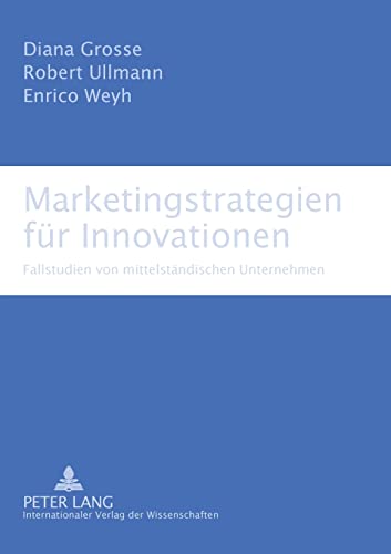 Stock image for Marketingstrategien Fuer Innovationen: Fallstudien Von Mittelstaendischen Unternehmen for sale by Chiron Media