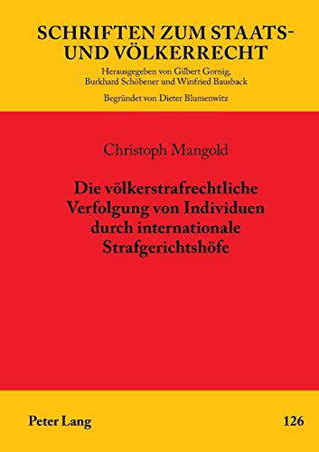 Stock image for Die vlkerstrafrechtliche Verfolgung von Individuen durch internationale Strafgerichtshfe (Schriften zum Staats- und Vlkerrecht) (German Edition) for sale by Brook Bookstore