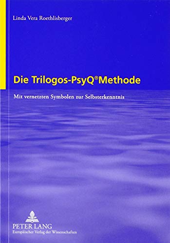 9783631555170: Die Trilogos-PsyQ  Methode: Mit vernetzten Symbolen zur Selbsterkenntnis