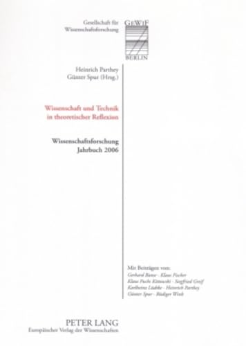 9783631555231: Wissenschaft Und Technik in Theoretischer Reflexion: Wissenschaftsforschung Jahrbuch 2006