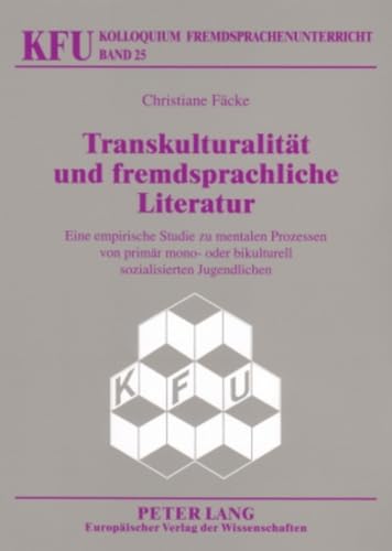 Stock image for Transkulturalitt und fremdsprachliche Literatur: Eine empirische Studie zu mentalen Prozessen von primr mono- oder bikulturell sozialisierten . Fremdsprachenunterricht) (German Edition) [Paperback] Fcke, Christiane for sale by Brook Bookstore