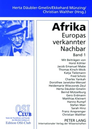 9783631555439: Afrika. Europas Verkannter Nachbar: Band 1- Ansichten Und Einsichten Aus Theorie Und Praxis