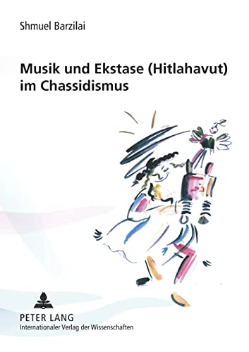 9783631556665: Musik und Ekstase (Hitlahavut) im Chassidismus (German Edition)