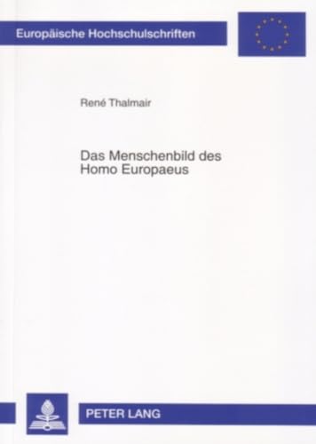 9783631557310: Das Menschenbild Des Homo Europaeus: Menschenbildaspekte Im Vertrag Ueber Eine Verfassung Fuer Europa: 704
