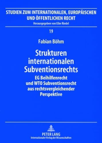 Strukturen internationalen Subventionsrechts. - Böhm, Fabian.