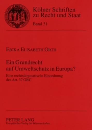 9783631558478: Ein Grundrecht Auf Umweltschutz in Europa?: Eine Rechtsdogmatische Einordnung Des Art. 37 Grc: 31