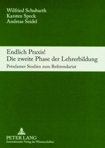 9783631558560: Endlich Praxis! Die zweite Phase der Lehrerbildung: Potsdamer Studien zum Referendariat (German Edition)