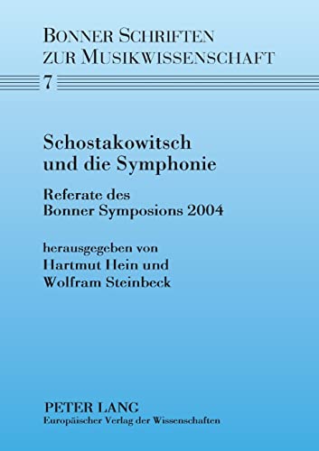 Stock image for Schostakowitsch und die Symphonie: Referate des Bonner Symposions 2004 (Bonner Schriften zur Musikwissenschaft) (German Edition) for sale by Brook Bookstore
