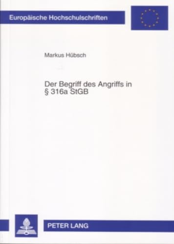 Beispielbild fr Der Begriff des Angriffs in  316a StGB. Der ruberische Angriff auf Kraftfahrer nach dem 6. Strafrechtsreformgesetz. zum Verkauf von Antiquariat + Verlag Klaus Breinlich