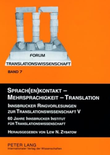 9783631560556: Sprach(en)Kontakt - Mehrsprachigkeit - Translation: Innsbrucker Ringvorlesungen Zur Translationswissenschaft V. 60 Jahre Innsbrucker Institut Fuer Translationswissenschaft