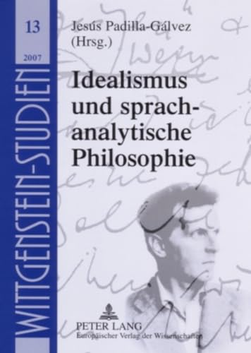 Beispielbild fr Idealismus und sprachanalytische Philosophie (Wittgenstein Studien) (German Edition) zum Verkauf von Brook Bookstore