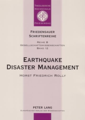 Stock image for Earthquake Disaster Management: Focussing on the Earthquake of September 30, 1993 in Latur and Osmanabad Districts, Maharashtra, India and the . Housing (Friedensauer Schriftenreihe) for sale by dsmbooks